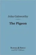The Pigeon (Barnes & Noble Digital Library): A Fantasy in Three Acts