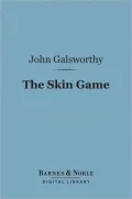 The Skin Game (Barnes & Noble Digital Library): A Tragi-Comedy