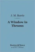 A Window in Thrums (Barnes & Noble Digital Library)