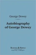 Autobiography of George Dewey, Admiral of the Navy (Barnes & Noble Digital Library): Admiral of the Navy
