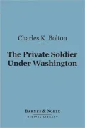 The Private Soldier Under Washington (Barnes & Noble Digital Library)