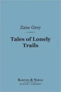 Tales of Lonely Trails (Barnes & Noble Digital Library)