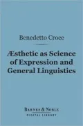 Aesthetic as Science of Expression and General Linguistic