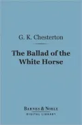 The Ballad of the White Horse (Barnes & Noble Digital Library)
