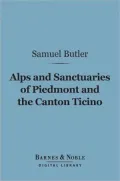 Alps and Sanctuaries of Piedmont and the Canton Ticino (Barnes & Noble Digital Library)