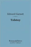Tolstoy (Barnes & Noble Digital Library): His Life and Writings