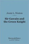 Sir Gawain and the Green Knight: (Barnes & Noble Digital Library): A Middle-English Arthurian Romance Retold in Modern Prose
