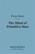 The Mind of Primitive Man (Barnes & Noble Digital Library)