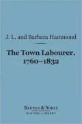 The Town Labourer 1760-1832 (Barnes & Noble Digital Library)