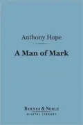 A Man of Mark (Barnes & Noble Digital Library)