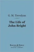 The Life of John Bright (Barnes & Noble Digital Library)