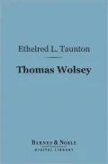 Thomas Wolsey (Barnes & Noble Digital Library): Legate and Reformer