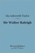 Sir Walter Raleigh (Barnes & Noble Digital Library]