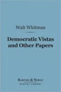 Democratic Vistas and Other Papers (Barnes & Noble Digital Library)