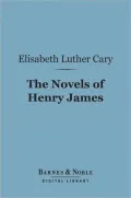 The Novels of Henry James (Barnes & Noble Digital Library): A Study