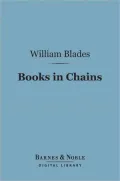 Books in Chains (Barnes & Noble Digital Library): and Other Bibliographical Papers