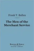 The Men of the Merchant Service (Barnes & Noble Digital Library)