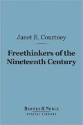 Freethinkers of the Nineteenth Century (Barnes & Noble Digital Library)