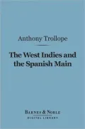 The West Indies and the Spanish Main (Barnes & Noble Digital Library)