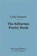 Kiltartan Poetry Book (Barnes & Noble Digital Library): Prose Translations From the Irish