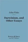 Darwinism and Other Essays