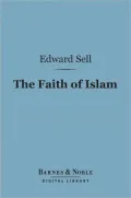The Faith of Islam (Barnes & Noble Digital Library)