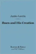 Ibsen and His Creation (Barnes & Noble Digital Library)