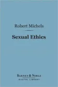 Sexual Ethics (Barnes & Noble Digital Library): A Study of Borderland Questions