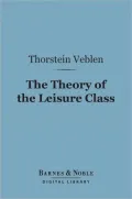 The Theory of the Leisure Class (Barnes & Noble Digital Library)