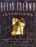 Ellis Island Interviews: Immigrants Tell Their Stories in Their Own Words