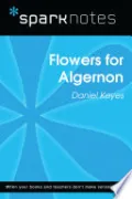 Flowers for Algernon (SparkNotes Literature Guide)