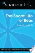 The Secret Life of Bees (SparkNotes Literature Guide)