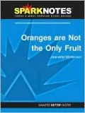 Oranges Are Not the Only Fruit (SparkNotes Literature Guide Series)