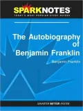 The Autobiography of Benjamin Franklin (SparkNotes Literature Guide Series)