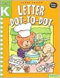 Letter Dot-to-Dot: Grade Pre-K-K (Flash Skills)