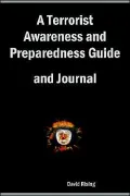 A Terrorist Awareness and Preparedness Guide and Journal