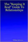 The Keeping It Real Guide To Relationships