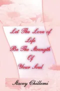 Let the Love of Life Be the Strength of your Soul