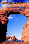 Bare Bones Geology : For the Geologically Challenged