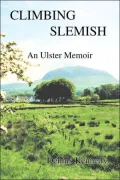 Climbing Slemish: an Ulster Memoir