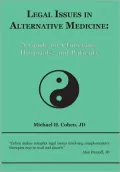 Legal Issues in Alternative Medicine: A Guide for Clinicians, Hospitals, and Patients