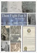Then Fight For It!: The Largest Peaceful Redistribution of Wealth in the History of Mankind and the Creation of the North Slope Borough