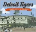 Detroit Tigers Yesterday &amp; Today