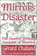 Mirrors of a Disaster: The Spanish Military Conquest of America