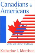 Canadians and Americans : Myths and Literary Traditions