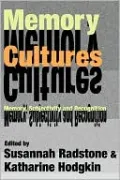 Memory Cultures: Memory, Subjectivity, and Recognition
