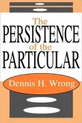 The Persistence of the Particular