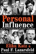 Personal Influence: The Part Played by People in the Flow of Mass Communications