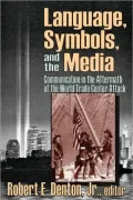 Language, Symbols, and the Media: Communication in the Aftermath of the World Trade Center Attack: