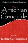 The Armenian Genocide: Cultural and Ethical Legacies